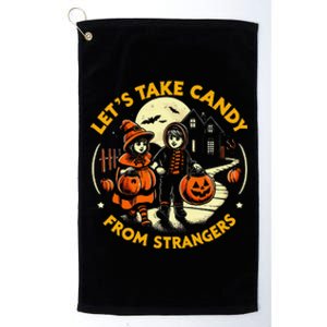 LetS Take Candy From Strangers Funny Halloween Platinum Collection Golf Towel