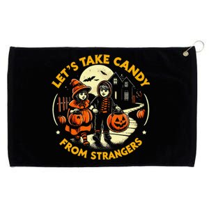 LetS Take Candy From Strangers Funny Halloween Grommeted Golf Towel