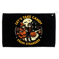 LetS Take Candy From Strangers Funny Halloween Grommeted Golf Towel