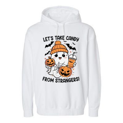 LetS Take Candy From Strangers Funny Halloween Garment-Dyed Fleece Hoodie