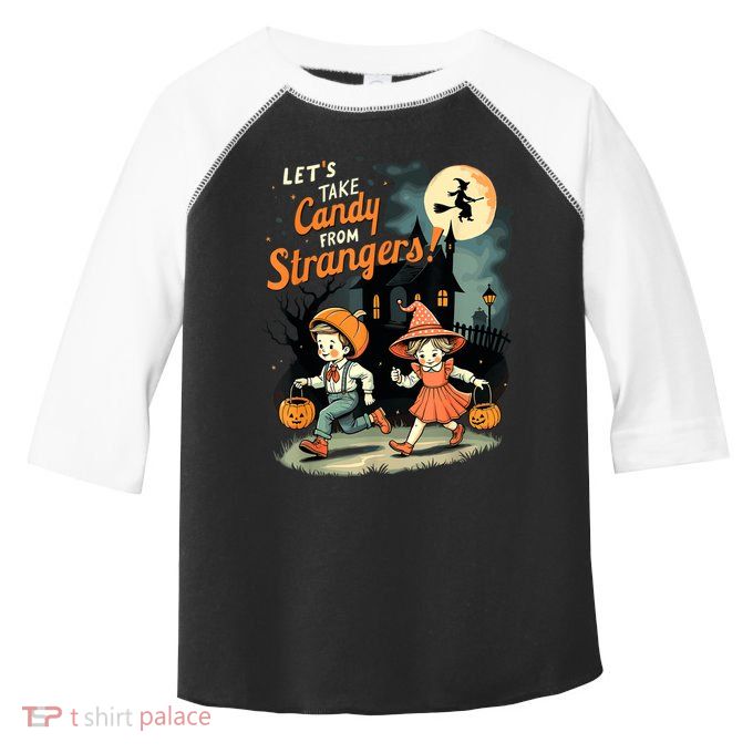 LetS Take Candy From Strangers Funny Halloween Toddler Fine Jersey T-Shirt