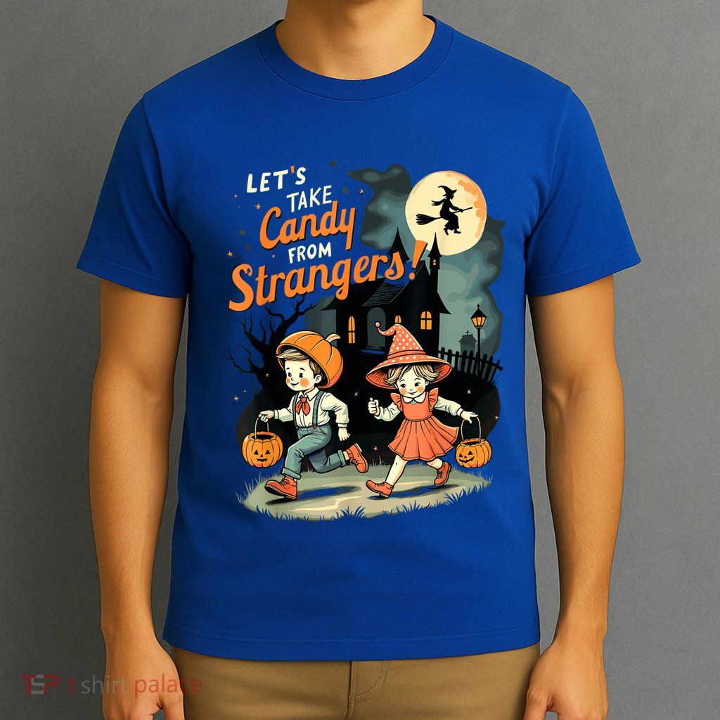LetS Take Candy From Strangers Funny Halloween T-Shirt
