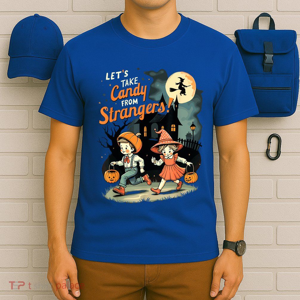 LetS Take Candy From Strangers Funny Halloween T-Shirt