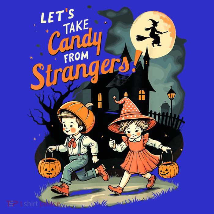 LetS Take Candy From Strangers Funny Halloween T-Shirt