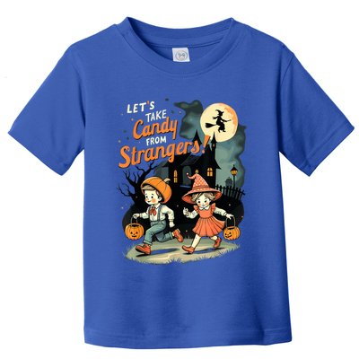 LetS Take Candy From Strangers Funny Halloween Toddler T-Shirt