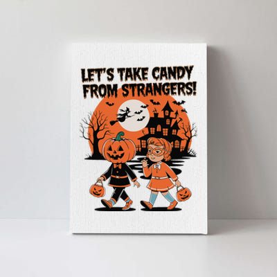 LetS Take Candy From Strangers Funny Halloween Canvas