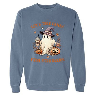 LetS Take Candy From Strangers Funny Halloween Garment-Dyed Sweatshirt