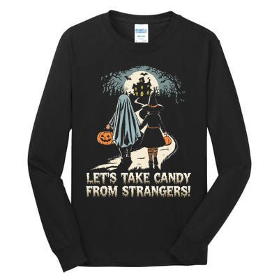 LetS Take Candy From Strangers Funny Halloween Tall Long Sleeve T-Shirt