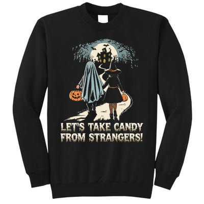 LetS Take Candy From Strangers Funny Halloween Tall Sweatshirt