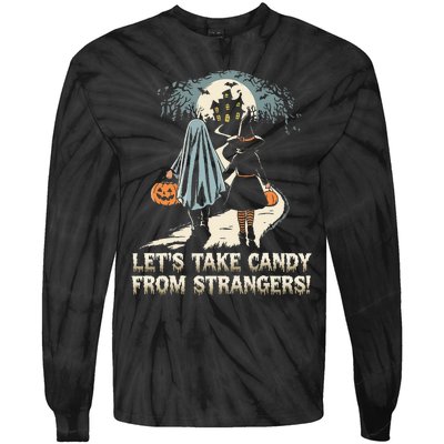 LetS Take Candy From Strangers Funny Halloween Tie-Dye Long Sleeve Shirt