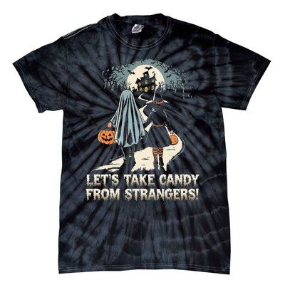 LetS Take Candy From Strangers Funny Halloween Tie-Dye T-Shirt