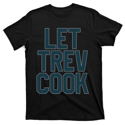 Let Trev Cook T-Shirt