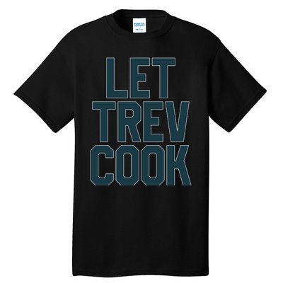 Let Trev Cook Tall T-Shirt