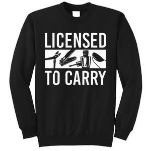 L.I.C.E.N.S.E.D To Carry Nail Supplies Nail Tech Sweatshirt