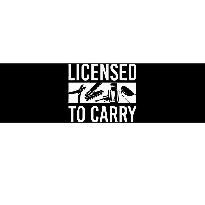 L.I.C.E.N.S.E.D To Carry Nail Supplies Nail Tech Bumper Sticker