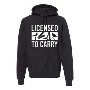 L.I.C.E.N.S.E.D To Carry Nail Supplies Nail Tech Premium Hoodie