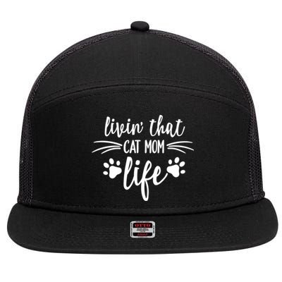 Livin That Cat Mom Life Great Gift 7 Panel Mesh Trucker Snapback Hat