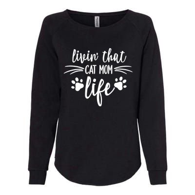 Livin That Cat Mom Life Great Gift Womens California Wash Sweatshirt