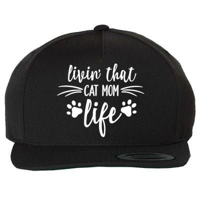 Livin That Cat Mom Life Great Gift Wool Snapback Cap