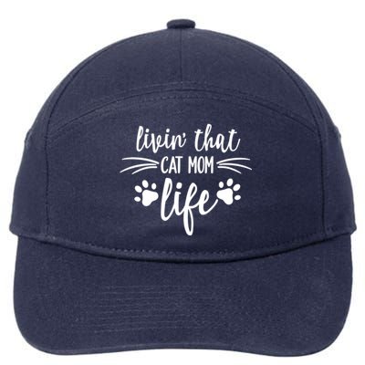 Livin That Cat Mom Life Great Gift 7-Panel Snapback Hat