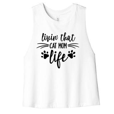 Livin That Cat Mom Life Great Gift Women's Racerback Cropped Tank