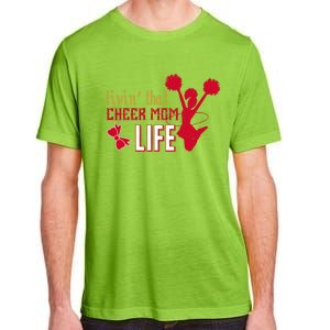 Livin That Cheer Mom Life Meaningful Gift Adult ChromaSoft Performance T-Shirt