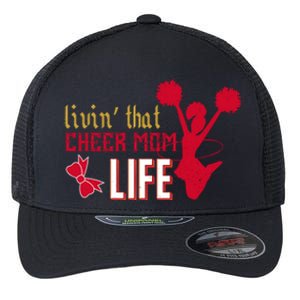 Livin That Cheer Mom Life Meaningful Gift Flexfit Unipanel Trucker Cap