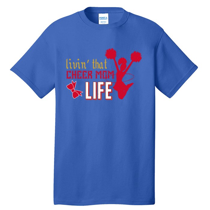 Livin That Cheer Mom Life Meaningful Gift Tall T-Shirt