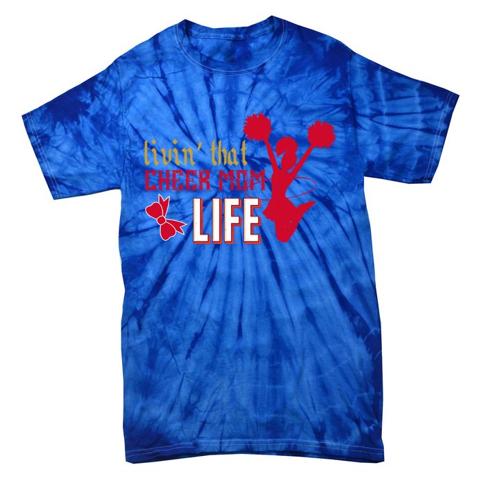 Livin That Cheer Mom Life Meaningful Gift Tie-Dye T-Shirt