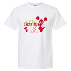 Livin That Cheer Mom Life Meaningful Gift Garment-Dyed Heavyweight T-Shirt