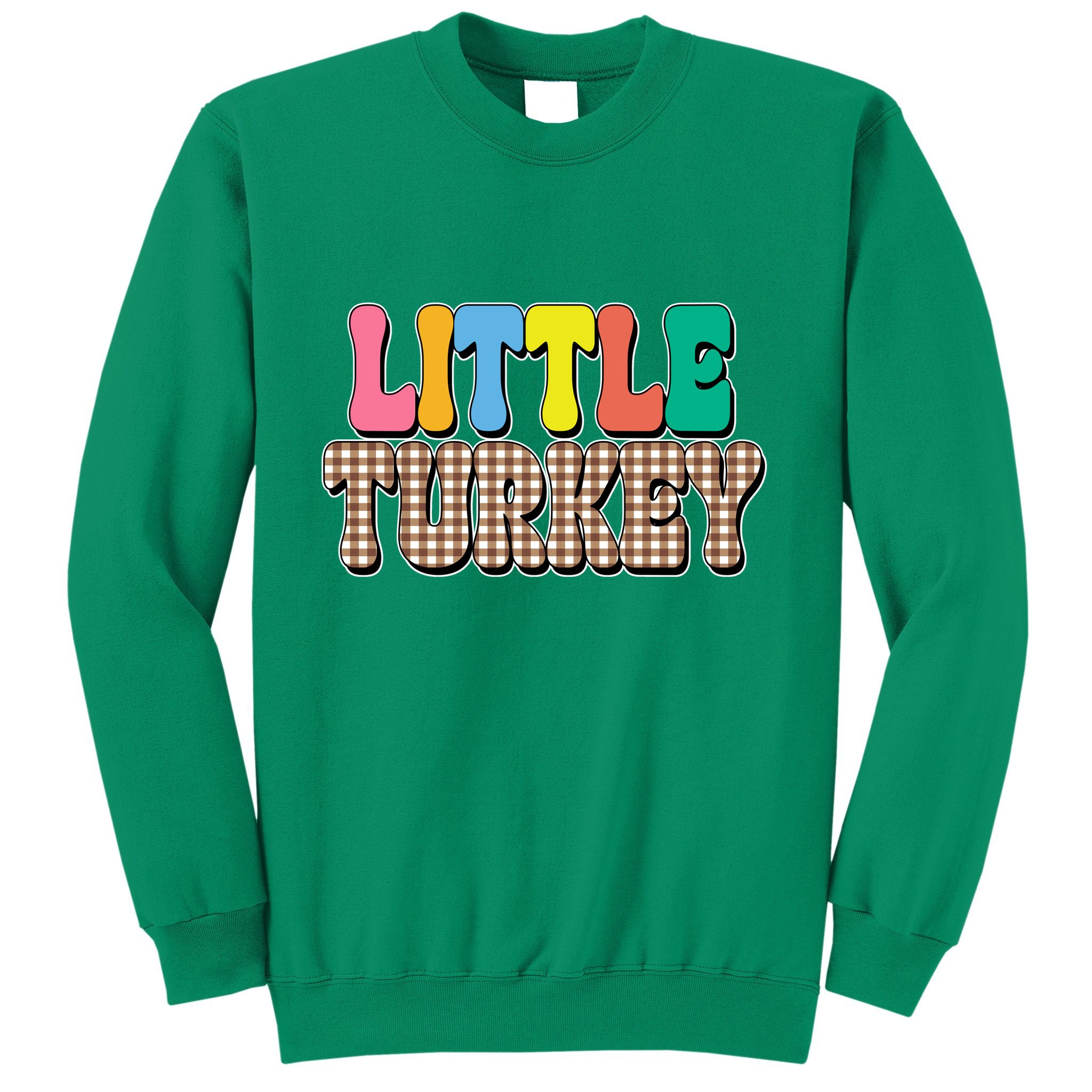 Little Turkey Cute Thanksgiving Colorful Sweatshirt