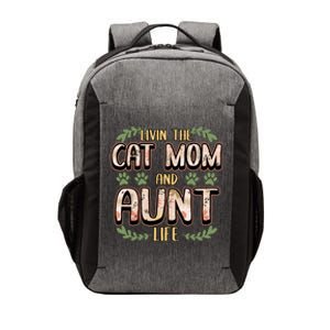 Livin The Cat Mom And Aunt Life Pets Owner Lover Cute Gift Vector Backpack