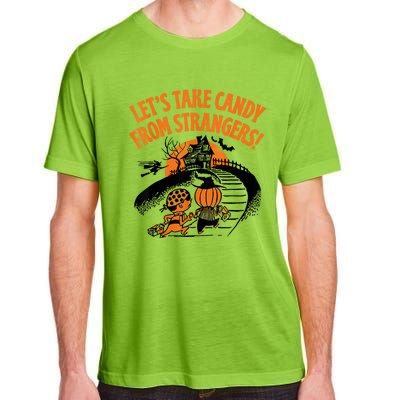 LetS Take Candy From Strangers Funny Halloween Adult ChromaSoft Performance T-Shirt