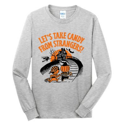 LetS Take Candy From Strangers Funny Halloween Tall Long Sleeve T-Shirt