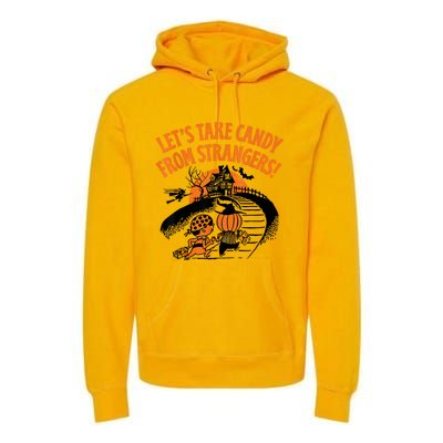 LetS Take Candy From Strangers Funny Halloween Premium Hoodie