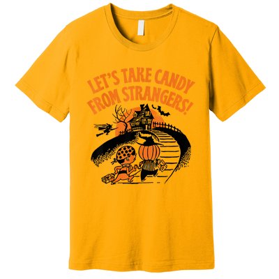 LetS Take Candy From Strangers Funny Halloween Premium T-Shirt