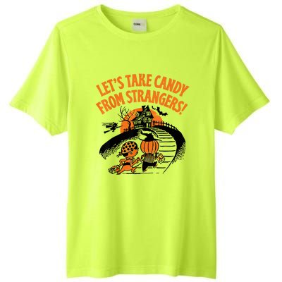 LetS Take Candy From Strangers Funny Halloween Tall Fusion ChromaSoft Performance T-Shirt