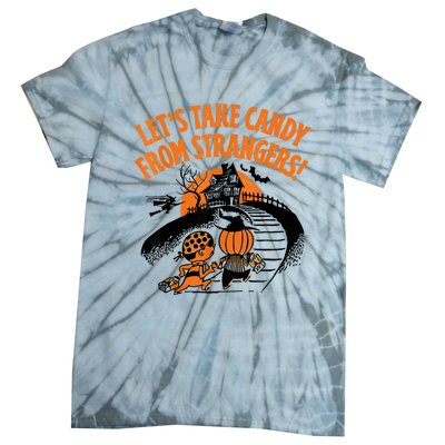 LetS Take Candy From Strangers Funny Halloween Tie-Dye T-Shirt