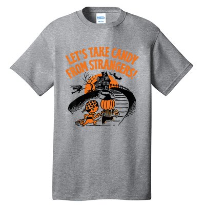 LetS Take Candy From Strangers Funny Halloween Tall T-Shirt