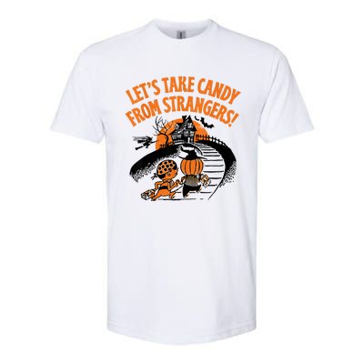 LetS Take Candy From Strangers Funny Halloween Softstyle CVC T-Shirt