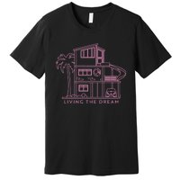 Living The Dream Premium T-Shirt