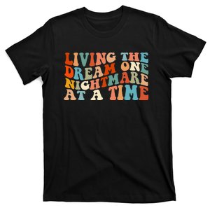 Living The Dream One Nightmare At A Time T-Shirt