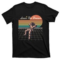 Livin The Dream Astronaut In Space T-Shirt