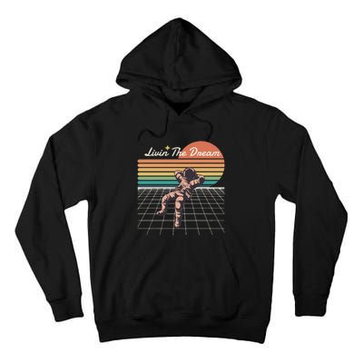 Livin The Dream Astronaut In Space Tall Hoodie