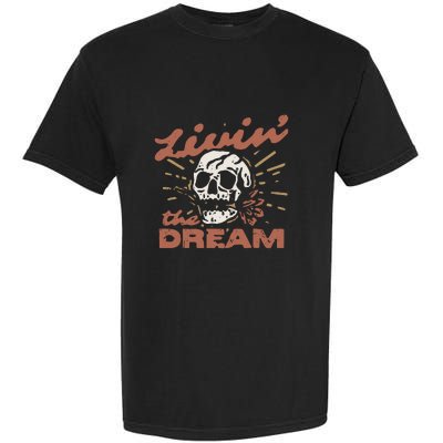 Livin The Dream Skull Garment-Dyed Heavyweight T-Shirt