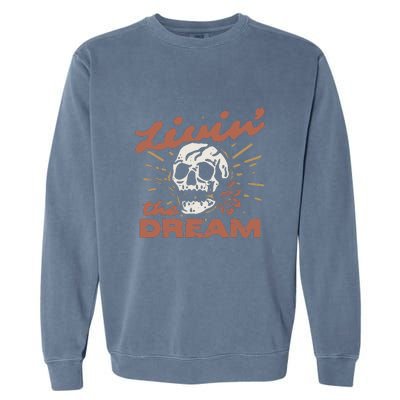 Livin The Dream Skull Garment-Dyed Sweatshirt