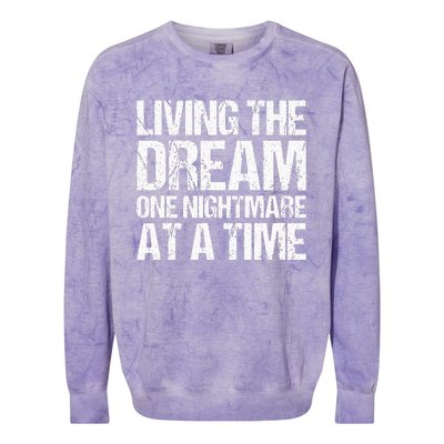 Living The Dream One Nightmare At A Time Funny Vintage Colorblast Crewneck Sweatshirt