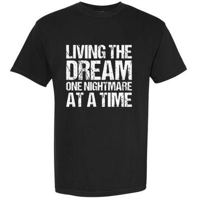 Living The Dream One Nightmare At A Time Funny Vintage Garment-Dyed Heavyweight T-Shirt