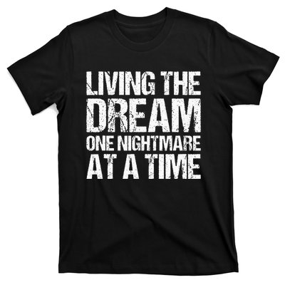 Living The Dream One Nightmare At A Time Funny Vintage T-Shirt