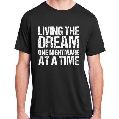 Living The Dream One Nightmare At A Time Funny Vintage Adult ChromaSoft Performance T-Shirt